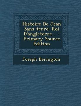 portada Histoire De Jean Sans-terre: Roi D'angleterre... (en Francés)