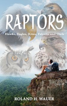 portada Raptors: Hawks, Eagles, Kites, Falcons and Owls 