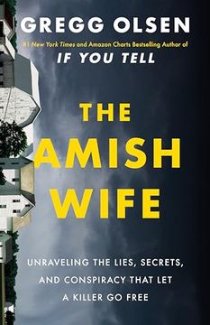portada The Amish Wife: Unraveling the Lies, Secrets, and Conspiracy That let a Killer go Free 