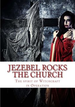 portada Jezebel Rocks The Church: The Spirit of Witchcraft in Operation