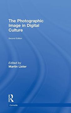 portada The Photographic Image in Digital Culture (Comedia) (en Inglés)