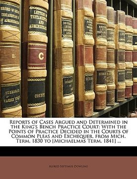 portada reports of cases argued and determined in the king's bench practice court: with the points of practice decided in the courts of common pleas and exche