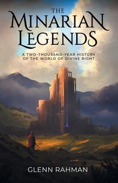 portada The Minarian Legends: A Two-Thousand-Year History of the World of Divine Right 