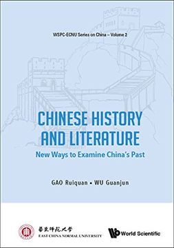 portada Chinese History and Literature: New Ways to Examine China's Past: 2 (Wspc-Ecnu Series on China) (en Inglés)
