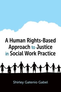 portada A Human Rights-Based Approach to Justice in Social Work Practice (en Inglés)