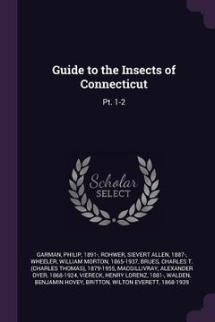 portada Guide to the Insects of Connecticut: Pt. 1-2 (en Inglés)