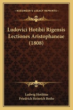 portada Ludovici Hotibii Rigensis Lectiones Aristophaneae (1808) (en Latin)