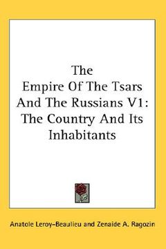 portada the empire of the tsars and the russians v1: the country and its inhabitants (en Inglés)