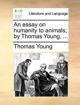 portada an essay on humanity to animals; by thomas young, ... (en Inglés)