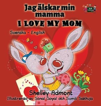 portada I Love My Mom: Swedish English Bilingual Edition (Swedish English Bilingual Collection)