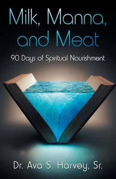 portada Milk, Manna, and Meat: 90 Days of Spiritual Nourishment (in English)