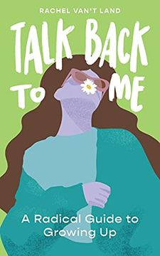 portada Talk Back to me: A Radical Guide to Growing up (en Inglés)