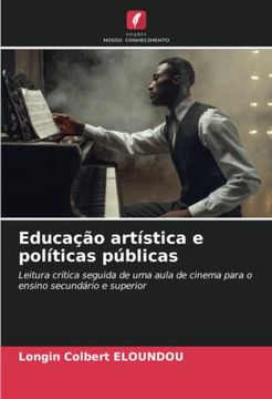 portada Educação Artística e Políticas Públicas: Leitura Crítica Seguida de uma Aula de Cinema Para o Ensino Secundário e Superior (en Portugués)