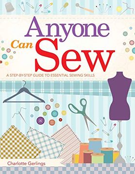 portada Anyone can Sew: A Step-By-Step Guide to Essential Sewing Skills (en Inglés)
