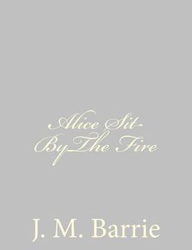 portada Alice Sit-ByThe Fire (in English)