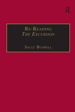 portada Re-Reading the Excursion: Narrative, Response and the Wordsworthian Dramatic Voice (The Nineteenth Century Series) (en Inglés)