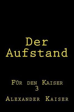 portada Der Aufstand: Für den Kaiser (en Alemán)
