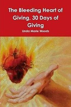portada The Bleeding Heart of Giving, 30 Days of Giving (en Inglés)
