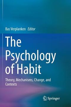 portada The Psychology of Habit: Theory, Mechanisms, Change, and Contexts (en Inglés)