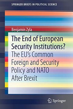 portada The end of European Security Institutions? The Eu's Common Foreign and Security Policy and Nato After Brexit (Springerbriefs in Political Science) (en Inglés)