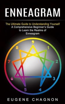 portada Enneagram: The Ultimate Guide to Understanding Yourself (A Comprehensive Beginner's Guide to Learn the Realms of Enneagram) (in English)