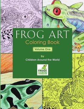 portada Frog Art Coloring Book Volume 1: By Children Around the World (en Inglés)