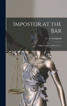 portada Impostor at the Bar: William Fuller, 1670-1733. --