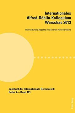 portada Internationales Alfred-Doeblin-Kolloquium Warschau 2013: Interkulturelle Aspekte Im Schaffen Alfred Doeblins (en Alemán)