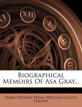 portada biographical memoirs of asa gray... (en Inglés)