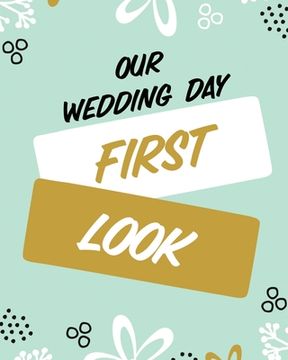 portada Our Wedding Day First Look: Wedding Day Bride and Groom Love Notes (en Inglés)