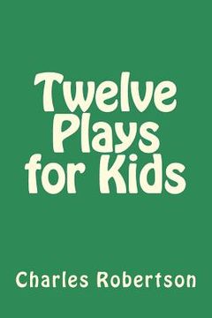 portada Twelve Plays for Kids (en Inglés)