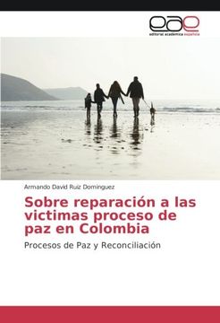 portada Sobre reparación a las victimas proceso de paz en Colombia: Procesos de Paz y Reconciliación
