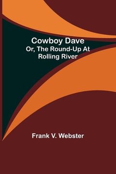 portada Cowboy Dave; Or, The Round-up at Rolling River (in English)