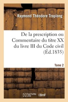 portada de la Prescription Ou Commentaire Du Titre XX Du Livre III Du Code Civil (in French)