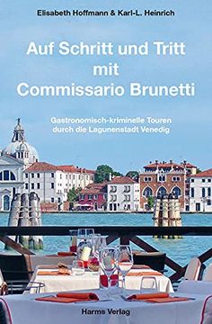 portada Auf Schritt und Tritt mit Commissario Brunetti: Gastronomisch-Kriminelle Touren Durch die Lagunenstadt Venedig (in German)