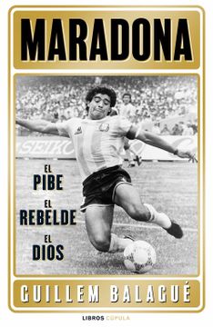 portada Maradona: El Pibe, el Rebelde, el Dios (in Spanish)