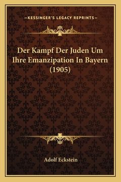 portada Der Kampf Der Juden Um Ihre Emanzipation In Bayern (1905) (en Alemán)