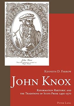 portada John Knox: Reformation Rhetoric and the Traditions of Scots Prose 1490-1570 (en Inglés)