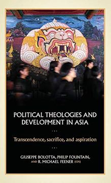 portada Political Theologies and Development in Asia: Transcendence, Sacrifice, and Aspiration (en Inglés)
