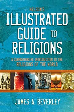 portada Nelson'S Illustrated Guide to Religions: A Comprehensive Introduction to the Religions of the World (in English)