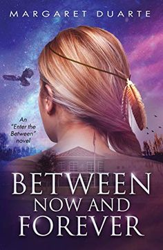 portada Between now and Forever (Enter the Between Visionary Fiction Series) 