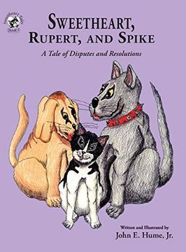 portada Sweetheart, Rupert, and Spike: A Tale of Disputes and Resolutions (Sweetheart Tales) (en Inglés)