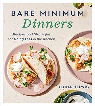 portada Bare Minimum Dinners: Recipes and Strategies for Doing Less in the Kitchen (in English)