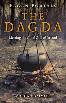 portada Pagan Portals - the Dagda: Meeting the Good god of Ireland (en Inglés)