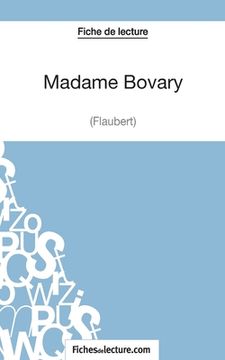 portada Madame Bovary - Gustave Flaubert (Fiche de lecture): Analyse complète de l'oeuvre (en Francés)