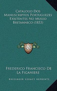 portada Catalogo Dos Manuscriptos Portuguezes Existentes No Museo Britannico (1853) (in Portuguese)