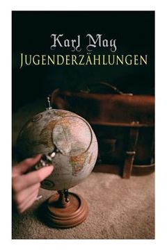 portada Jugenderzählungen: Der Sohn des Bärenjägers, Der Geist der Llano estakata, Der Oelprinz, Der schwarze Mustang (en Inglés)