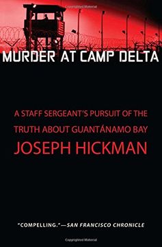 portada Murder at Camp Delta: A Staff Sergeant S Pursuit of the Truth about Guantanamo Bay (in English)