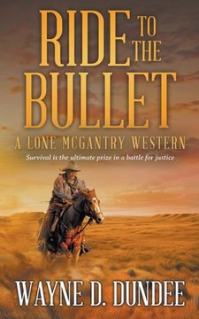 portada Ride to the Bullet: A Lone McGantry Western (in English)