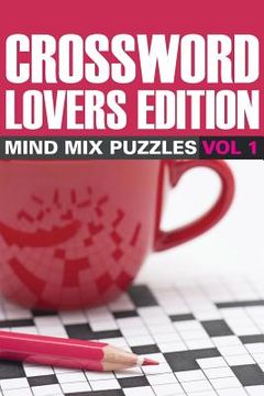 portada Crossword Lovers Edition: Mind Mix Puzzles Vol 1 (en Inglés)